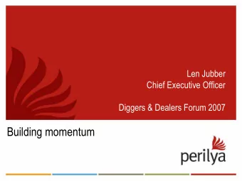 Building momentum  Slide 2  Perilya moving towards achieving critical  mass as a producer