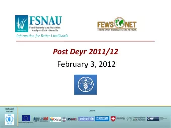 Post Deyr 2011/12  February 3, 2012  Technical  Donors  Partner  Swiss Agency for  Development and