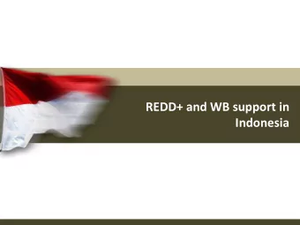 REDD+ and WB support in  Indonesia  Undisturbed forests 2012 and Peatland area  Sumber: