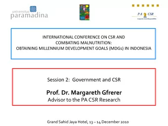 Prof. Dr. Margareth Gfrerer  Advisor to the PA CSR Research Grand Sahid Jaya Hotel, 13  14