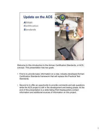 1  Heres the flight plan for this presentation.  2   The ACS is essentially an