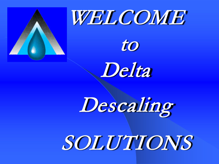 wel elcome e to de delta desc scaling solutions before