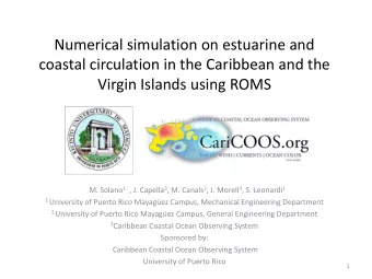 coastal circulation in the Caribbean and the  Virgin Islands using ROMS M. Solano 1 , J. Capella 3