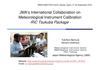 JMA  s International Collaboration on  Meteorological Instrument Calibration - RIC Tsukuba