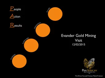 Disclaimer  EVANDER GOLD MINES  A Subsidiary of Pan African Resources Plc.  The African Focused