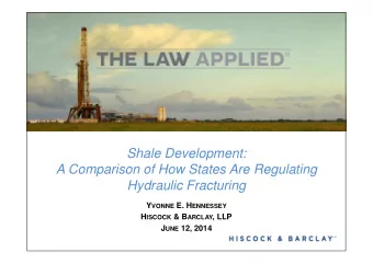 Shale Development:  A Comparison of How States Are Regulating  Hydraulic Fracturing Y VONNE E. H