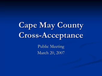 Cape May County  Cape May County  Cross-  -Acceptance  Acceptance  Cross  Public Meeting  Public