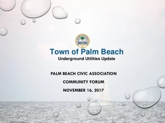 Town of Palm Beach  Underground Utilities Update  PALM BEACH CIVIC ASSOCIATION  COMMUNITY FORUM