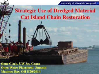 Strategic Use of Dredged Material Cat Island Chain Restoration  Gene Clark, UW Sea Grant  Open