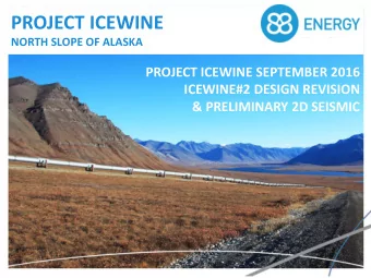 PROJECT ICEWINE  NORTH SLOPE OF ALASKA  PROJECT ICEWINE SEPTEMBER 2016  ICEWINE#2 DESIGN REVISION