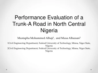 Trunk-A Road in North Central  Nigeria Mustapha Mohammed Alhaji 1 ,  and Musa Alhassan 2  1Civil