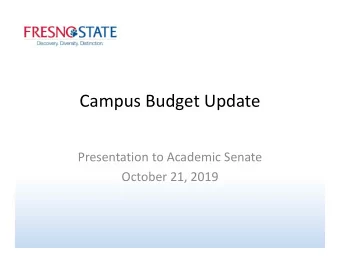 Campus Budget Update  Presentation to Academic Senate  October 21, 2019  CSU Budget Cycle  May