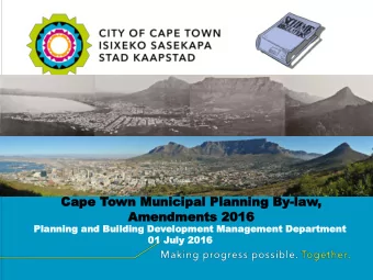 Ca  Cape  pe Town  wn Mun  Municipa  icipal  l Pla  Plann  nning  ing By  By-law  law,  Amend
