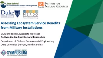 Assessing Ecosystem Service Benefits  from Military Installations  Dr. Mark Borsuk, Associate
