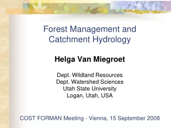 Forest Management and  Catchment Hydrology  Helga Van Miegroet  Dept. Wildland Resources  Dept.