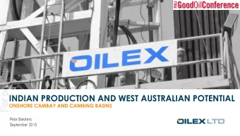 For personal use only  INDIAN PRODUCTION AND WEST AUSTRALIAN POTENTIAL  ONSHORE CAMBAY AND CANNING