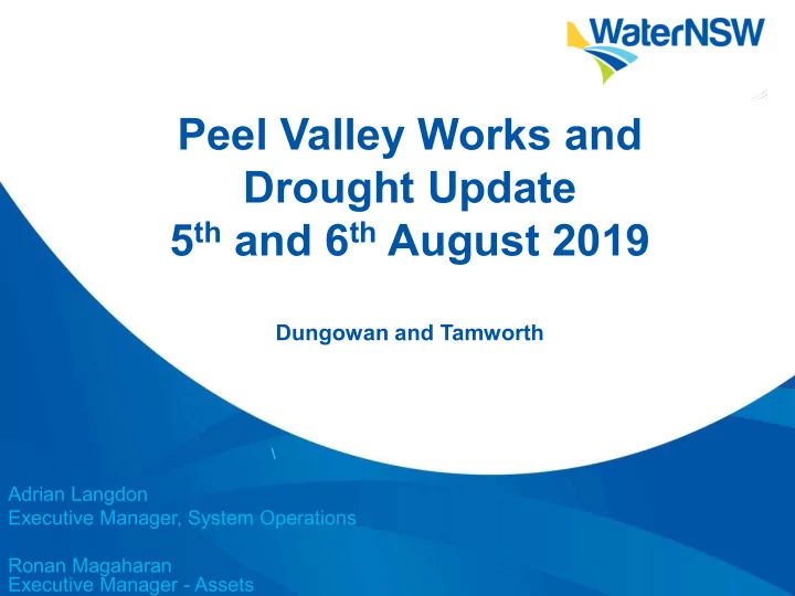peel valley works and drought update 5 th and 6 th august