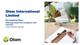 Limited  Limited  Sharpening  Re-imagining Olam:  Focus  Offering tomorrows products and