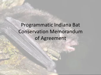 Programmatic Indiana Bat  Conservation Memorandum  of Agreement  Purpose of the Agreement