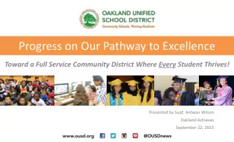 Progress on Our Pathway to Excellence  Toward a Full Service Community District Where Every Student