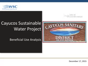 Cayucos Sustainable  Water Project  Beneficial Use Analysis  December 17, 2015  Presentation