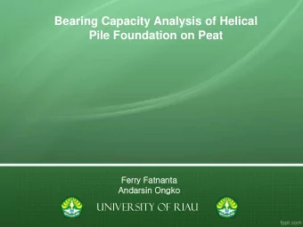 Bearing Capacity Analysis of Helical  Pile Foundation on Peat  Ferry Fatn  tnanta  Andarsin  in