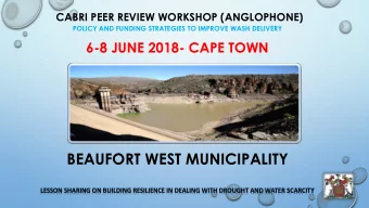 BEAUFORT WEST MUNICIPALITY  LESSON SHARING ON BUILDING RESILIENCE IN DEALING WITH DROUGHT AND WATER