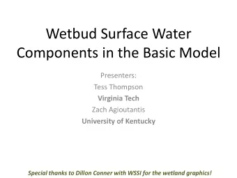 Components in the Basic Model  Presenters:  Tess Thompson  Virginia Tech  Zach Agioutantis
