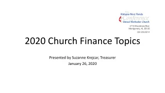 2020 Church Finance Topics  Presented by Suzanne Krejcar, Treasurer  January 26, 2020  Topics