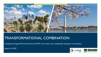 TRANSFORMATIONAL COMBINATION  Creating the largest African American-led MDI in the nation and a