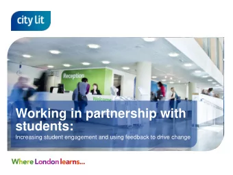 Working in partnership with  students:  Increasing student engagement and using feedback to drive