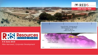 ASX Code: RED  4-5 June 2019  Mike Harrowell, Corporate Development  Competent Persons Statement
