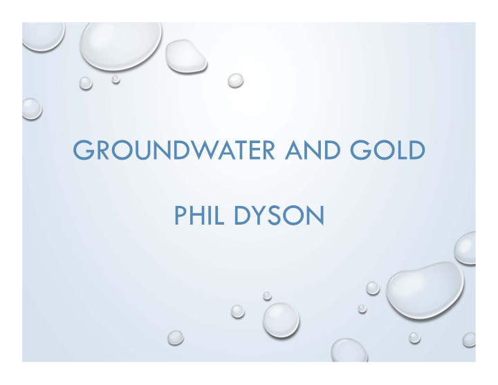 groundwater and gold phil dyson gold discovered in 1851 5