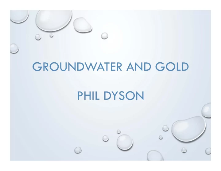 groundwater and gold phil dyson gold discovered in 1851 5