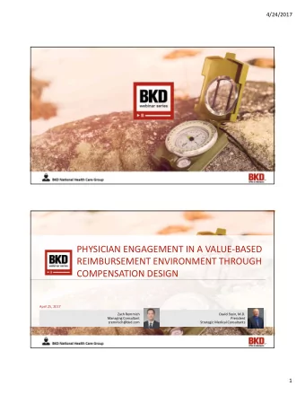 PHYSICIAN ENGAGEMENT IN A VALUE-BASED  REIMBURSEMENT ENVIRONMENT THROUGH  COMPENSATION DESIGN