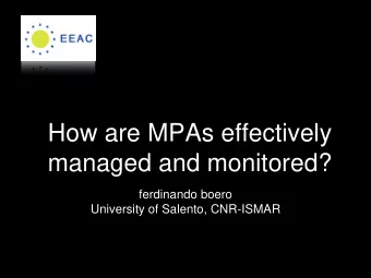 How are MPAs effectively  managed and monitored?  ferdinando boero  University of Salento,