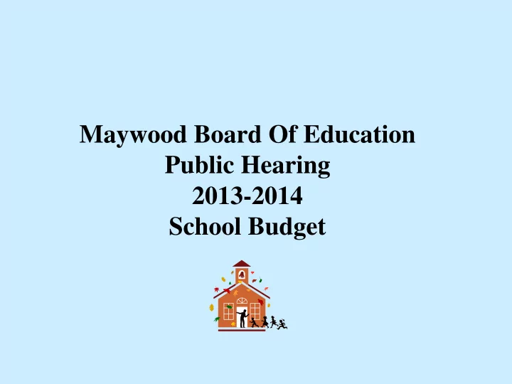 maywood board of education public hearing 2013 2014