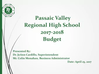 Budget  Presented By:  Dr. JoAnn Cardillo, Superintendent  Mr. Colin Monahan, Business
