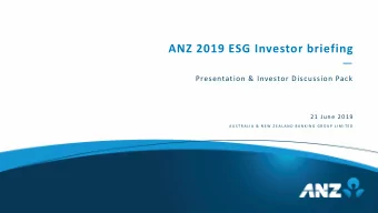 ANZ 2019 ESG Investor briefing    Presentation &amp; Investor Discussion Pack  21 June 2019  A U
