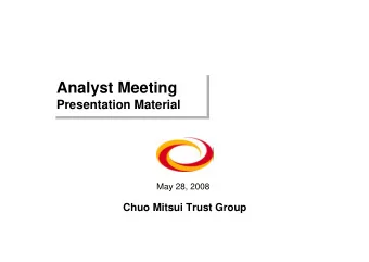 Analyst Meeting  Analyst Meeting  Presentation Material  Presentation Material  May 28, 2008  Chuo