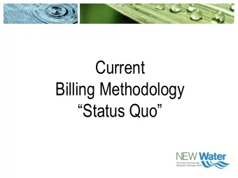 Billing Methodology Status Quo  Service Area  &amp;  Billing History  Understanding NEW