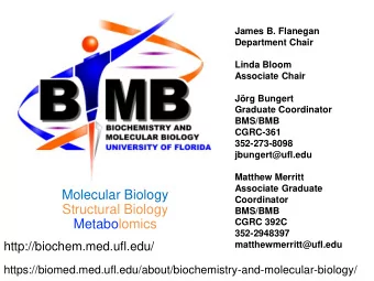 Molecular Biology  Coordinator  Structural Biology  BMS/BMB  Metabolomics  CGRC 392C  352-2948397