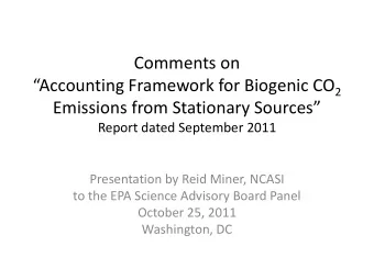 Comments on Accounting Framework for Biogenic CO 2  Emissions from Stationary Sources  Report