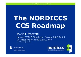 The NORDICCS  CCS Roadmap  Marit J. Mazzetti  Keynote TCCS7, Trondheim, Norway, 2013-06-05