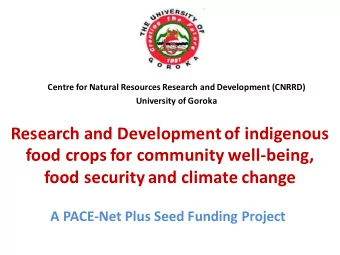 Research and Development of indigenous  food crops for community well-being,  food security and