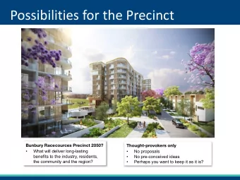 Possibilities for the Precinct  Bunbury Racecources Precinct 2050?  Thought-provokers only