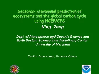 Ning  Zeng  Dept. of Atmospheric and Oceanic Science and  Earth System Science Interdisciplinary