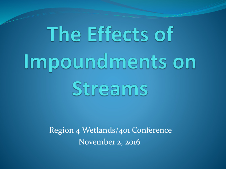 region 4 wetlands 401 conference november 2 2016 summary