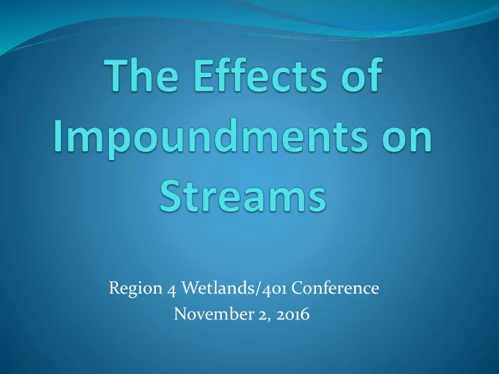 region 4 wetlands 401 conference november 2 2016 summary