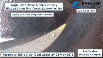 Large Greenfields Gold Discovery  Hidden Under Thin Cover, Kalgoorlie, WA  ASX Code: BRB  Quality